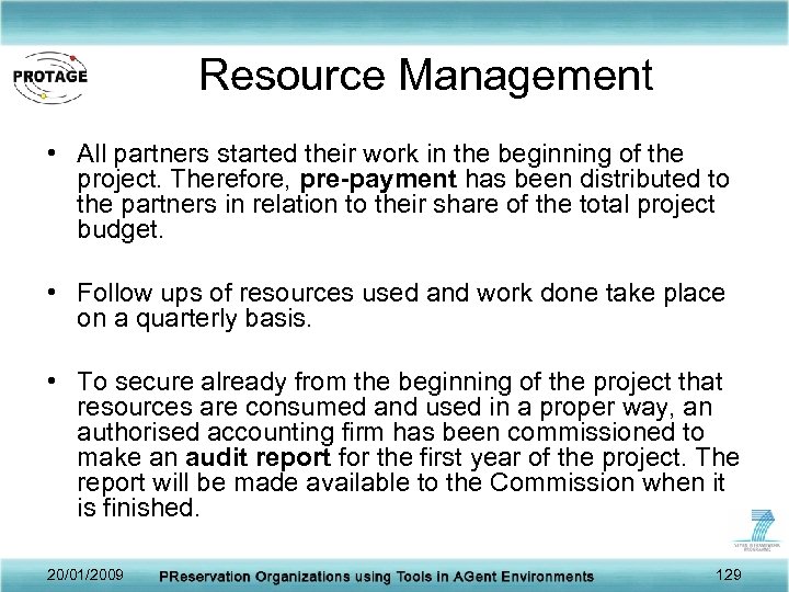 Resource Management • All partners started their work in the beginning of the project.