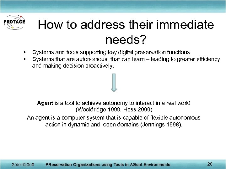 How to address their immediate needs? • • Systems and tools supporting key digital