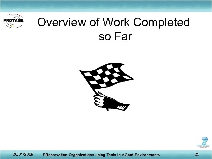 Overview of Work Completed so Far 20/01/2009 25 