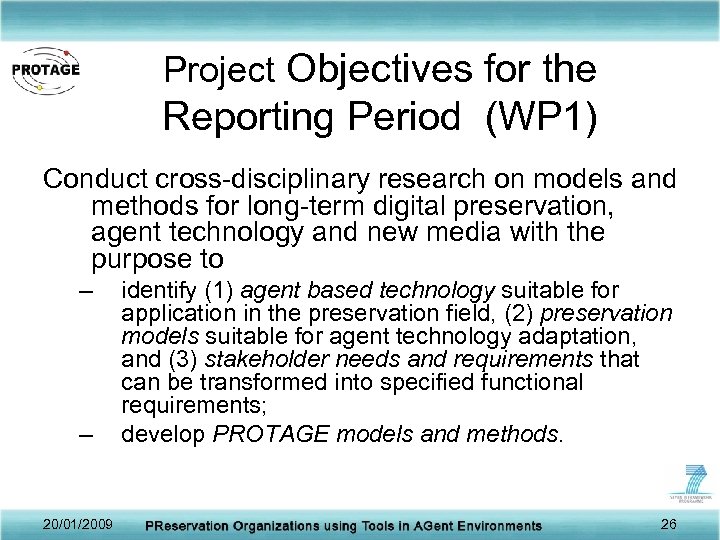 Project Objectives for the Reporting Period (WP 1) Conduct cross-disciplinary research on models and