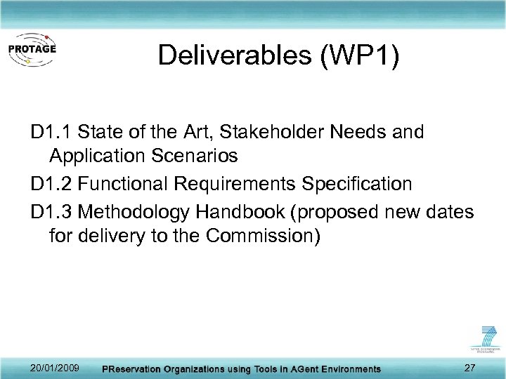 Deliverables (WP 1) D 1. 1 State of the Art, Stakeholder Needs and Application