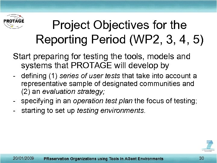 Project Objectives for the Reporting Period (WP 2, 3, 4, 5) Start preparing for