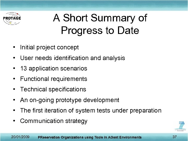 A Short Summary of Progress to Date • Initial project concept • User needs