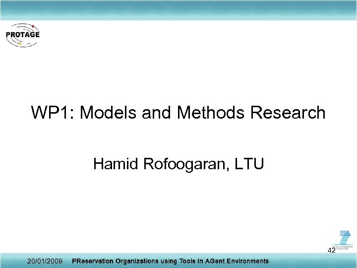 WP 1: Models and Methods Research Hamid Rofoogaran, LTU 42 20/01/2009 
