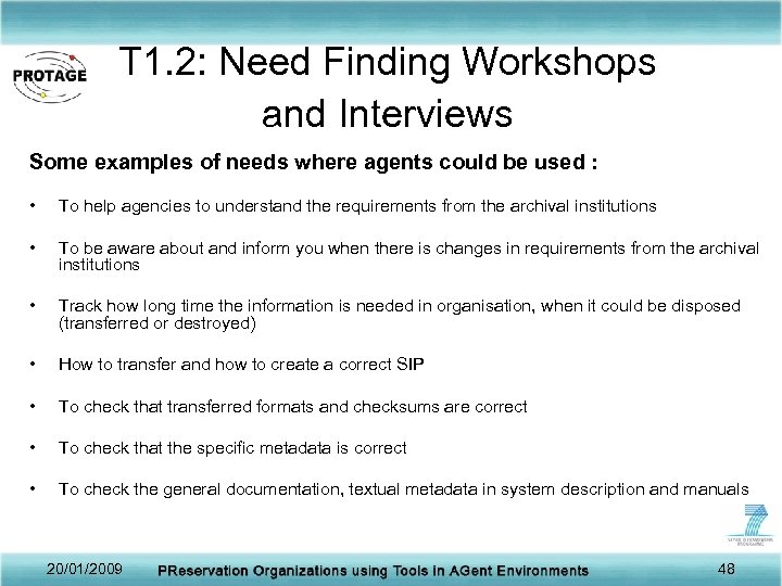  T 1. 2: Need Finding Workshops and Interviews Some examples of needs where