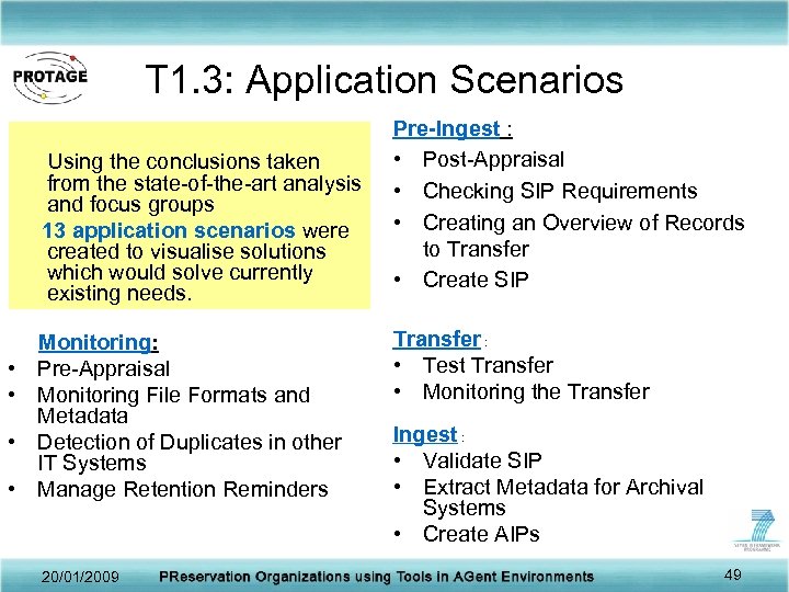 T 1. 3: Application Scenarios Using the conclusions taken from the state-of-the-art analysis and