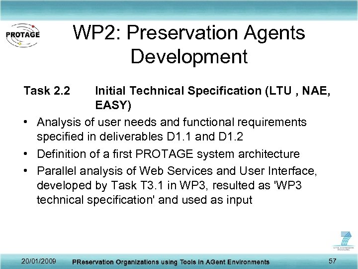 WP 2: Preservation Agents Development Task 2. 2 Initial Technical Specification (LTU , NAE,