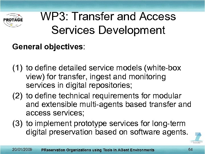 WP 3: Transfer and Access Services Development General objectives: (1) to define detailed service