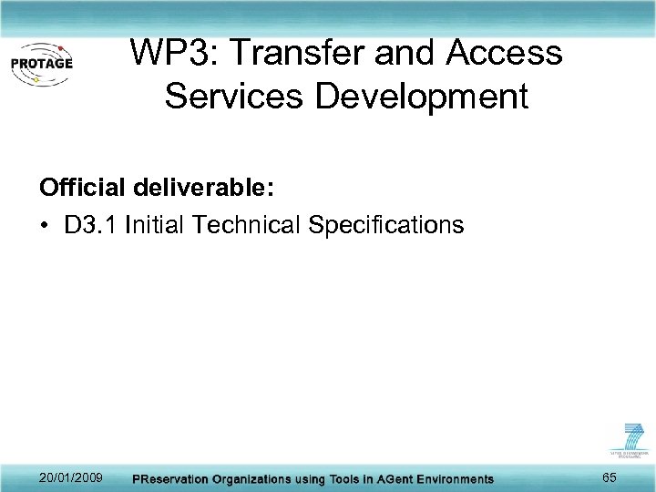 WP 3: Transfer and Access Services Development Official deliverable: • D 3. 1 Initial
