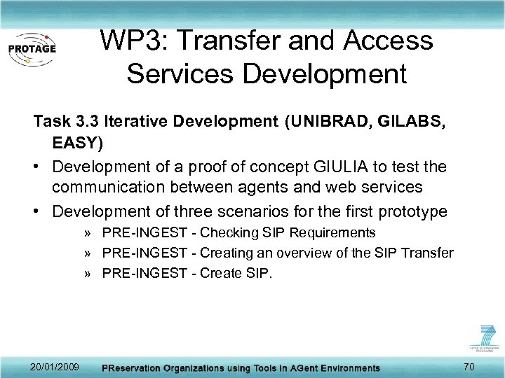 WP 3: Transfer and Access Services Development Task 3. 3 Iterative Development (UNIBRAD, GILABS,