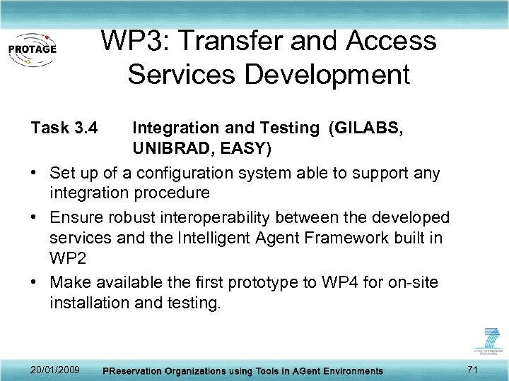 WP 3: Transfer and Access Services Development Task 3. 4 Integration and Testing (GILABS,