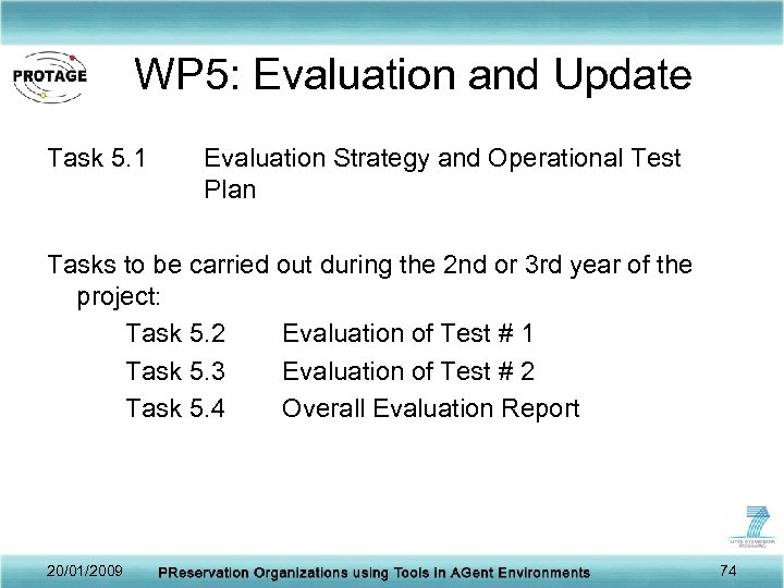 WP 5: Evaluation and Update Task 5. 1 Evaluation Strategy and Operational Test Plan