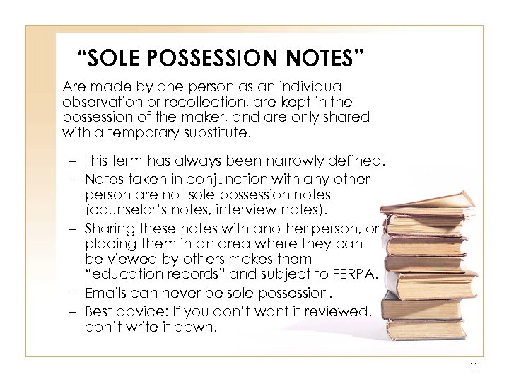 “SOLE POSSESSION NOTES” Are made by one person as an individual observation or recollection,