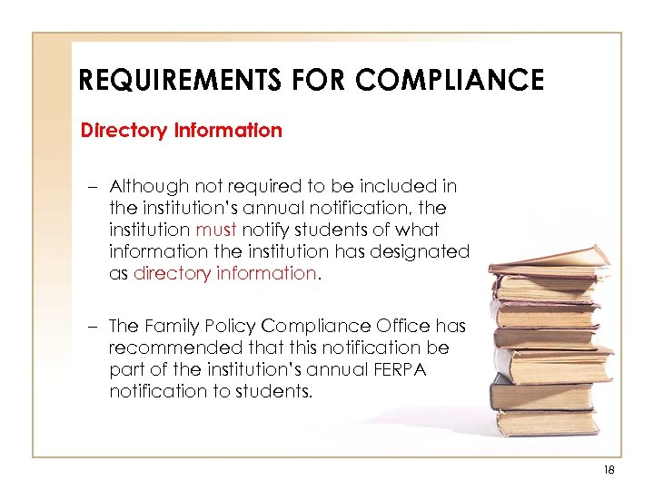 REQUIREMENTS FOR COMPLIANCE Directory Information – Although not required to be included in the