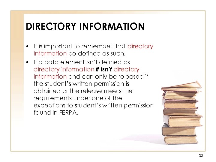 DIRECTORY INFORMATION • It is important to remember that directory information be defined as