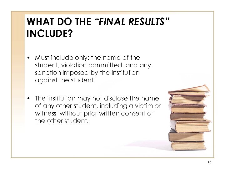 WHAT DO THE “FINAL RESULTS” INCLUDE? • Must include only: the name of the