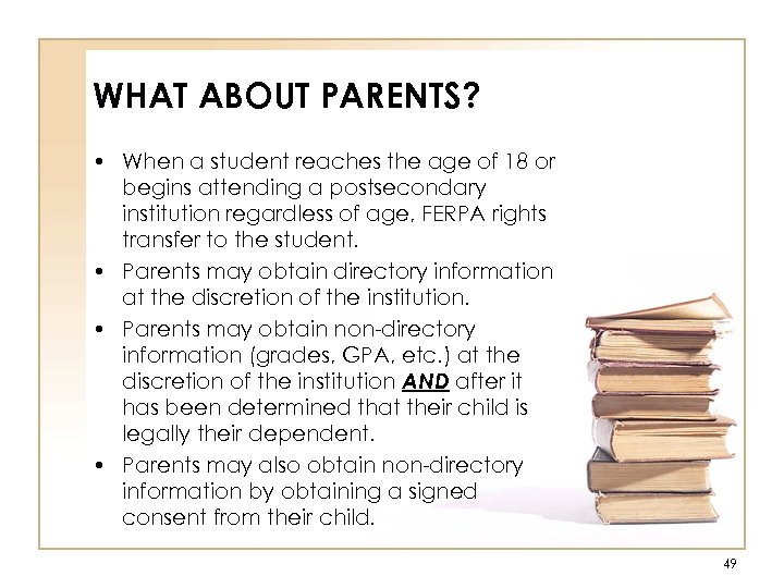 WHAT ABOUT PARENTS? • When a student reaches the age of 18 or begins