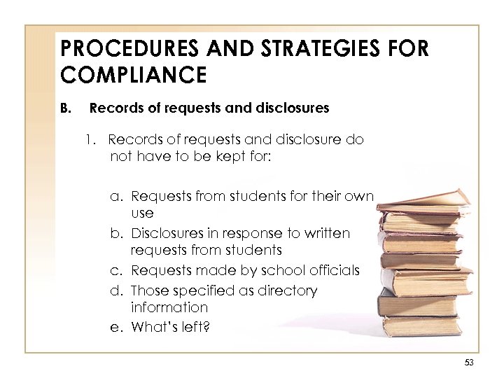 PROCEDURES AND STRATEGIES FOR COMPLIANCE B. Records of requests and disclosures 1. Records of