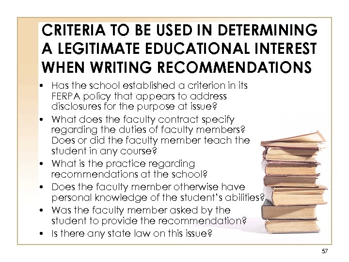 CRITERIA TO BE USED IN DETERMINING A LEGITIMATE EDUCATIONAL INTEREST WHEN WRITING RECOMMENDATIONS •