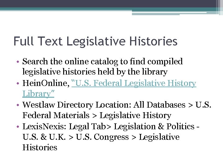 Full Text Legislative Histories • Search the online catalog to find compiled legislative histories