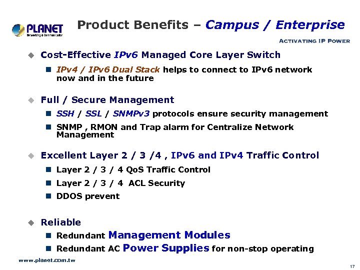 Product Benefits – Campus / Enterprise u Cost-Effective IPv 6 Managed Core Layer Switch