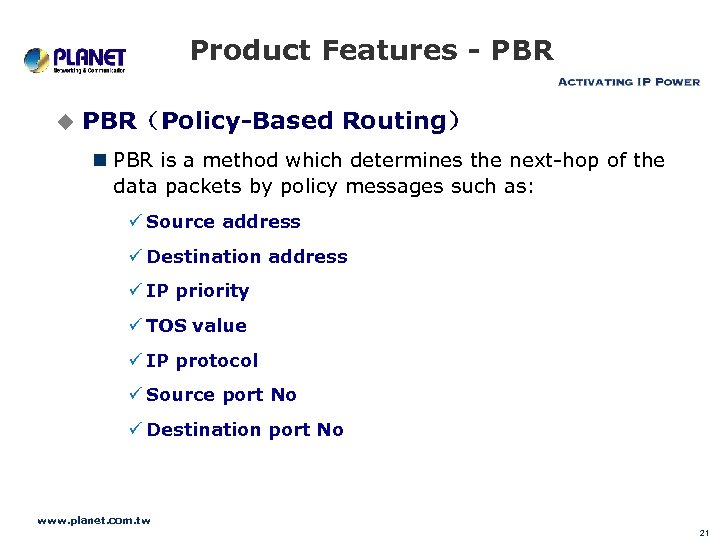 Product Features - PBR u PBR（Policy-Based Routing） n PBR is a method which determines