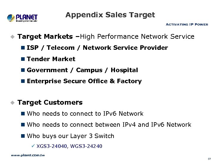 Appendix Sales Target u Target Markets –High Performance Network Service n ISP / Telecom