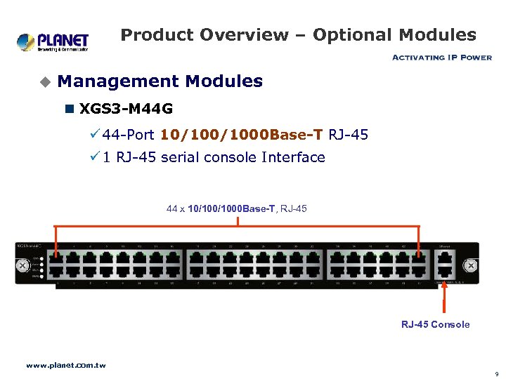 Product Overview – Optional Modules u Management Modules n XGS 3 -M 44 G
