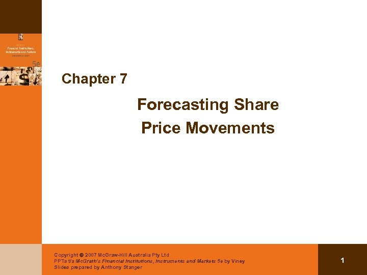 Chapter 7 Forecasting Share Price Movements Copyright 2007 Mc. Graw-Hill Australia Pty Ltd PPTs