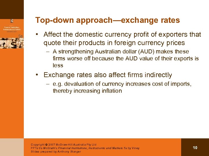 Top-down approach—exchange rates • Affect the domestic currency profit of exporters that quote their