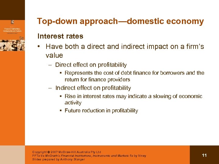 Top-down approach—domestic economy Interest rates • Have both a direct and indirect impact on