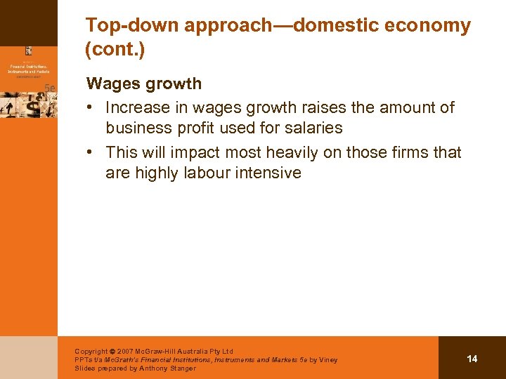 Top-down approach—domestic economy (cont. ) Wages growth • Increase in wages growth raises the