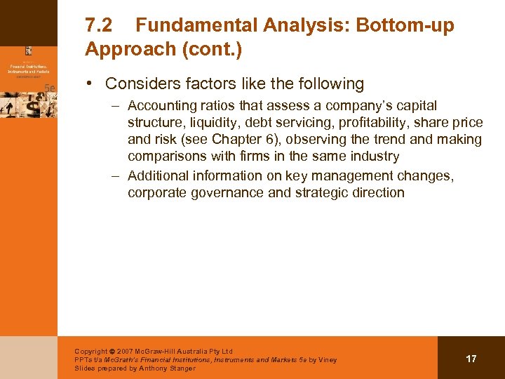 7. 2 Fundamental Analysis: Bottom-up Approach (cont. ) • Considers factors like the following