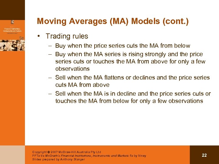 Moving Averages (MA) Models (cont. ) • Trading rules – Buy when the price