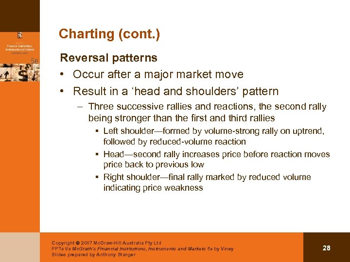 Charting (cont. ) Reversal patterns • Occur after a major market move • Result