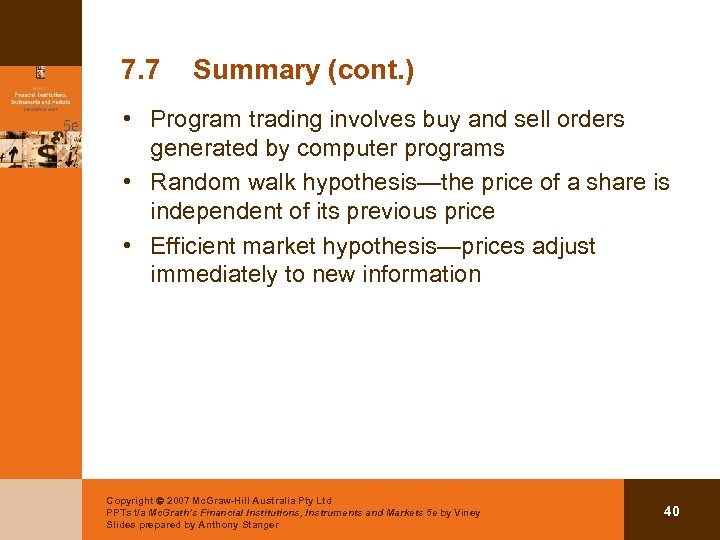 7. 7 Summary (cont. ) • Program trading involves buy and sell orders generated