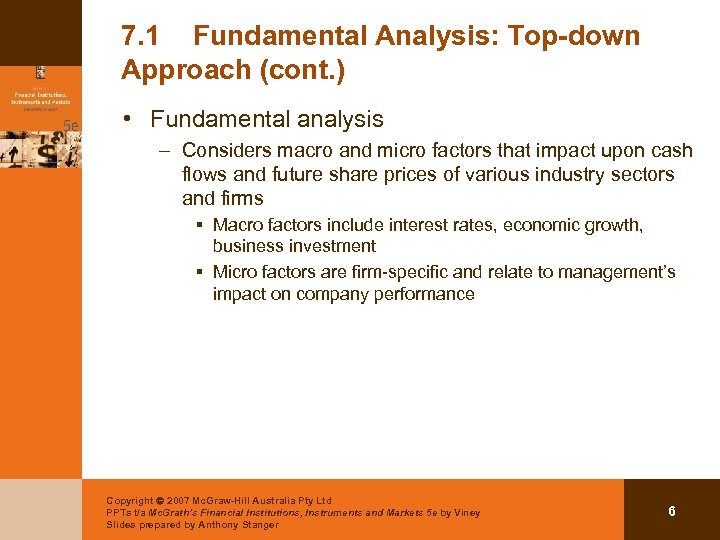 7. 1 Fundamental Analysis: Top-down Approach (cont. ) • Fundamental analysis – Considers macro