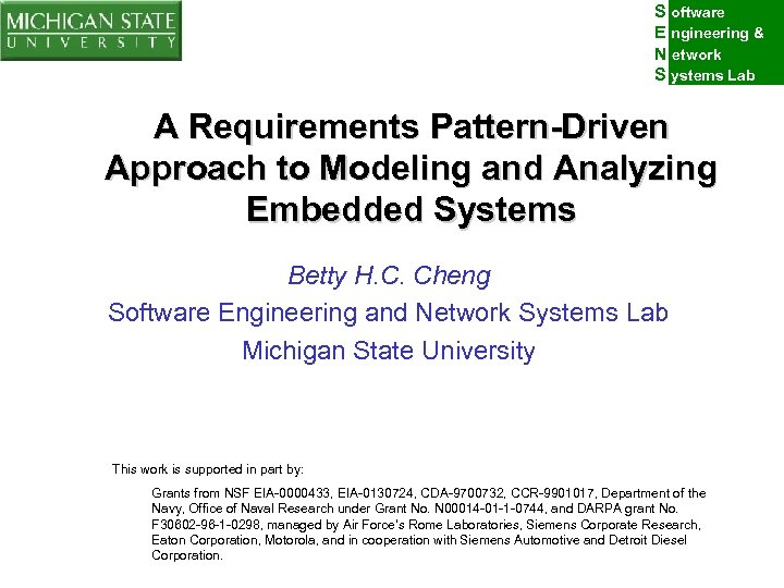 S oftware E ngineering & N etwork S ystems Lab A Requirements Pattern-Driven Approach