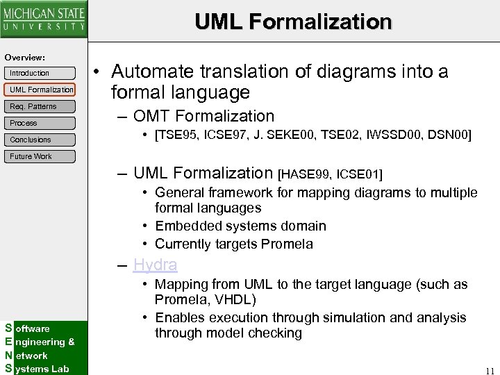 UML Formalization Overview: Introduction UML Formalization Req. Patterns Process Conclusions • Automate translation of