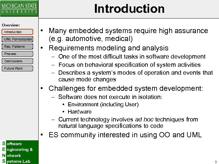 Introduction Overview: Introduction UML Formalization Req. Patterns Process Conclusions Future Work • Many embedded