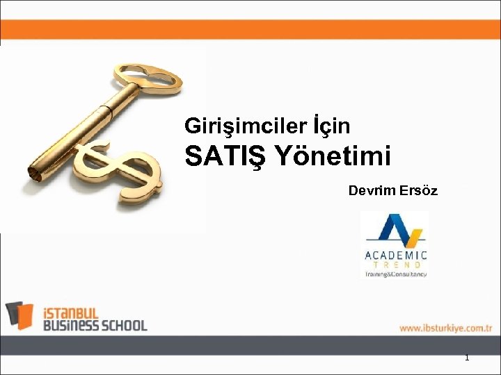 Girişimciler İçin SATIŞ Yönetimi Devrim Ersöz 1 