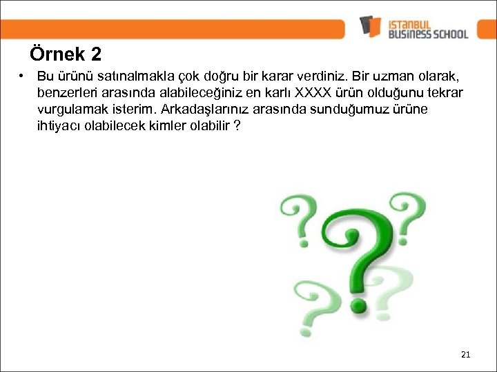 Örnek 2 • Bu ürünü satınalmakla çok doğru bir karar verdiniz. Bir uzman olarak,