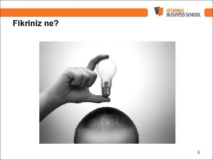 Fikriniz ne? 5 