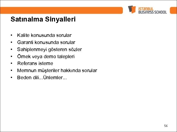 Satınalma Sinyalleri • • Kalite konusunda sorular Garanti konusunda sorular Sahiplenmeyi gösteren sözler Örnek