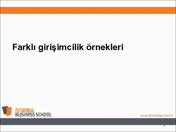 Farklı girişimcilik örnekleri 7 