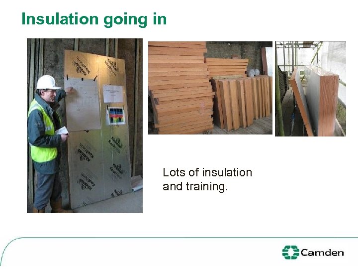 Insulation going in Lots of insulation and training. 