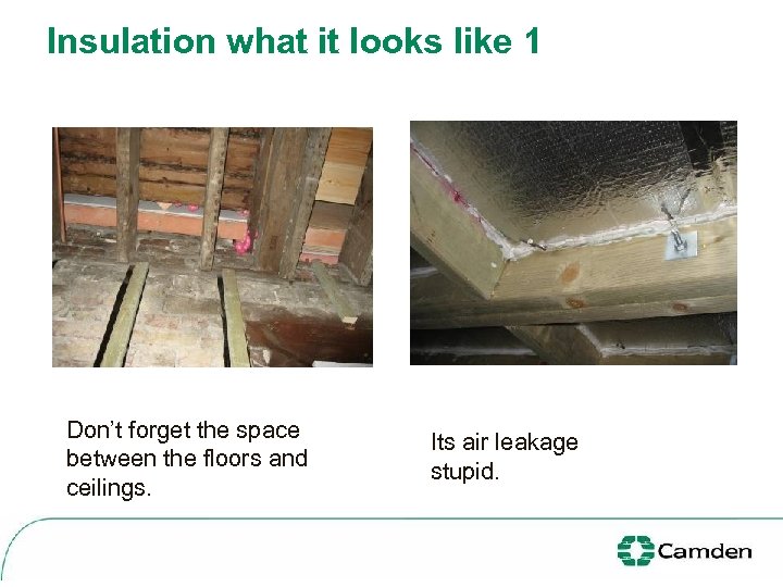 Insulation what it looks like 1 Don’t forget the space between the floors and