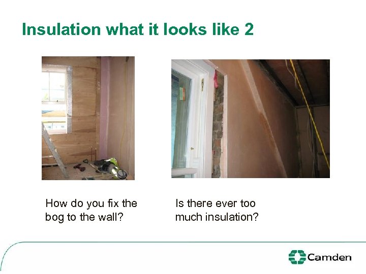 Insulation what it looks like 2 How do you fix the bog to the