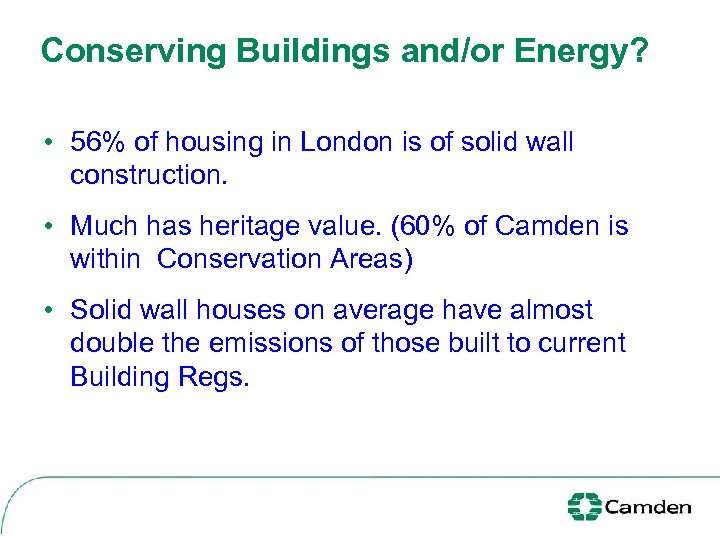 Conserving Buildings and/or Energy? • 56% of housing in London is of solid wall