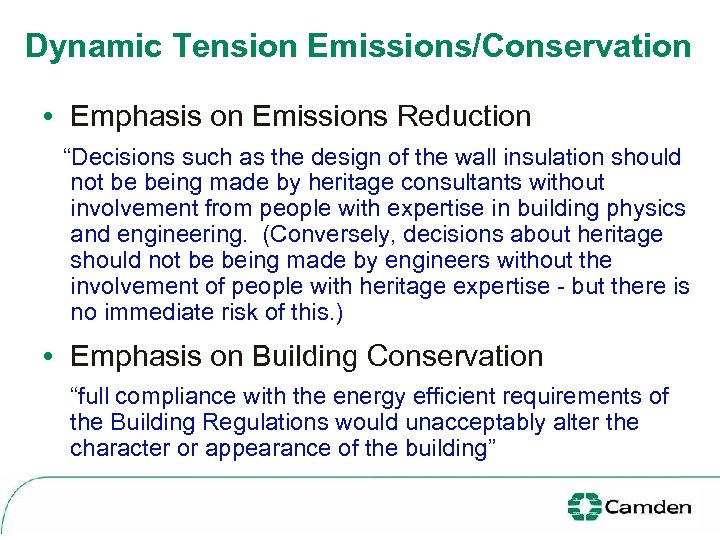 Dynamic Tension Emissions/Conservation • Emphasis on Emissions Reduction “Decisions such as the design of